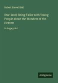 Star-land; Being Talks with Young People about the Wonders of the Heaven