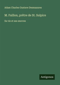 Cover M. Faillon, prêtre de St. Sulpice