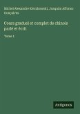 Cours graduel et complet de chinois parlé et écrit