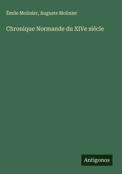 Chronique Normande du XIVe siécle Chronique Normande du XIVe siécle