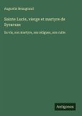 Sainte Lucie, vierge et martyre de Syracuse Sainte Lucie, vierge et martyre de Syracuse