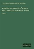 Inventaire-sommaire des Archives départementales antérieures à 1790 ... Inventaire-sommaire des Archives départementales antérieures à 1790 ...