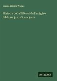 Histoire de la Bible et de l'exégèse biblique jusqu'à nos jours Histoire de la Bible et de l'exégèse biblique jusqu'à nos jours