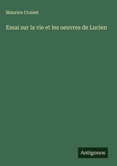 Cover Essai sur la vie et les oeuvres de Lucien