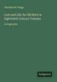 Love and Life: An Old Story in Eighteenth Century Costume