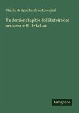 Un dernier chapitre de l'Histoire des oeuvres de H. de Balzac Un dernier chapitre de l'Histoire des oeuvres de H. de Balzac
