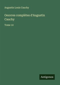Oeuvres complètes d'Augustin Cauchy - Cauchy, Augustin Louis
