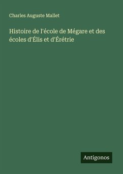Cover Histoire de l'école de Mégare et des écoles d'Élis et d'Érétrie