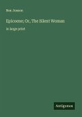 Epicoene; Or, The Silent Woman Epicoene; Or, The Silent Woman