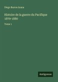Histoire de la guerre du Pacifique 1879-1880