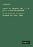 Histoire de Charles-Édouard, dernier prince de la maison de Stuart
