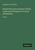 Résumé des leçons données à l'École royale polytechnique sur le calcul infinitésimal