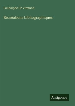 Récréations bibliographiques - De Virmond, Loudolphe