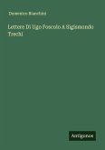 Lettere Di Ugo Foscolo A Sigismondo Trechi Lettere Di Ugo Foscolo A Sigismondo Trechi