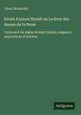 Kitabi Kulsum Naneh ou Le livre des dames de la Perse Kitabi Kulsum Naneh ou Le livre des dames de la Perse
