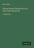 Charles Stewart Parnell; His Love Story and Political Life