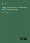 Aleph, the Chaldean; Or, the Messiah as Seen from Alexandria