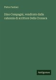Dino Compagni, vendicato dalla calunnia di scrittore Della Cronaca