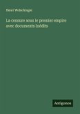 La censure sous le premier empire avec documents inédits La censure sous le premier empire avec documents inédits