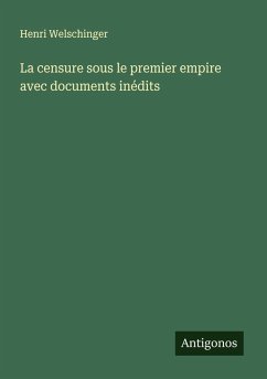 Cover La censure sous le premier empire avec documents inédits