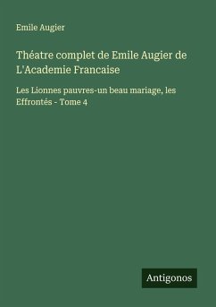 Théatre complet de Emile Augier de L'Academie Francaise - Augier, Emile