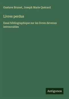 Livres perdus - Brunet, Gustave; Quérard, Joseph Marie Livres perdus - Brunet, Gustave; Quérard, Joseph Marie