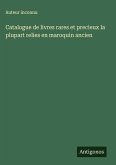Catalogue de livres rares et precieux la plupart relies en maroquin ancien