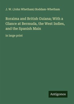 Cover Roraima and British Guiana; With a Glance at Bermuda, the West Indies, and the Spanish Main
