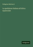 La spedizione Italiana all'Africa equatoriale