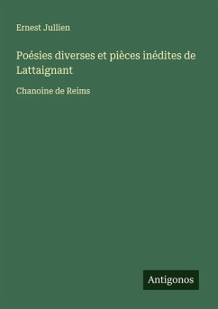 Poésies diverses et pièces inédites de Lattaignant - Jullien, Ernest