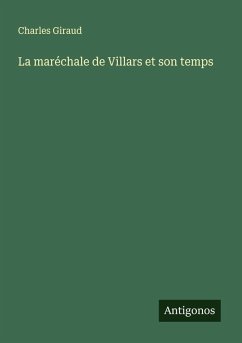 La maréchale de Villars et son temps - Giraud, Charles La maréchale de Villars et son temps - Giraud, Charles