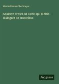 Analecta critica ad Taciti qui dicitis dialogum de oratoribus