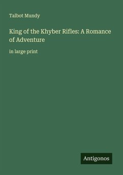 Cover King of the Khyber Rifles: A Romance of Adventure