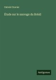 Étude sur le sauvage du Brésil Étude sur le sauvage du Brésil