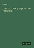 Traité théorique et pratique des taxes communales Traité théorique et pratique des taxes communales