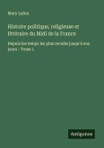 Histoire politique, religieuse et littéraire du Midi de la France Histoire politique, religieuse et littéraire du Midi de la France