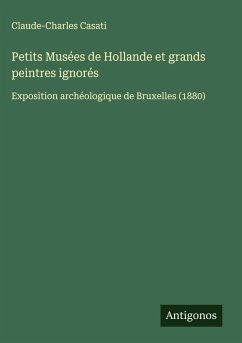 Cover Petits Musées de Hollande et grands peintres ignorés