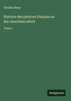 Cover Histoire des peintres français au dix-neuvième siècle