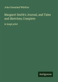 Margaret Smith's Journal, and Tales and Sketches; Complete Margaret Smith's Journal, and Tales and Sketches; Complete