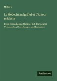 Le Médecin malgré lui et L'Amour médecin Le Médecin malgré lui et L'Amour médecin