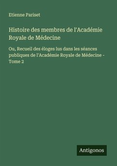 Histoire des membres de l'Académie Royale de Médecine - Pariset, Etienne Histoire des membres de l'Académie Royale de Médecine - Pariset, Etienne
