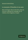 La marquise d'Huxelles et ses amis La marquise d'Huxelles et ses amis