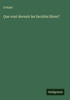 Que vont devenir les facultés libres? - D'Hulst