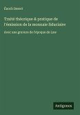 Traité théorique & pratique de l'émission de la monnaie fiduciaire