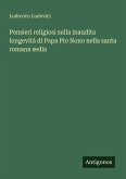 Pensieri religiosi sulla inaudita longevità di Papa Pio Nono nella santa romana sedia