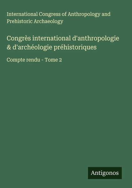 Congrès international d'anthropologie & d'archéologie préhistoriques