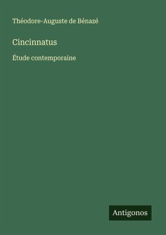 Cincinnatus - Bénazé, Théodore-Auguste de