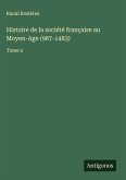 Histoire de la société française au Moyen-Age (987-1483) Histoire de la société française au Moyen-Age (987-1483)