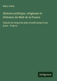 Histoire politique, religieuse et littéraire du Midi de la France