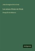 Les mines d'étain de Pérak Les mines d'étain de Pérak